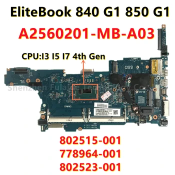 6050A2560201-MB-A03 Mainboard HP EliteBook 840 G1 850 G1 Klēpjdators Mātesplatē core I3 I5 I7, 4th Gen CPU 802523-001 100%Pārbaudīta