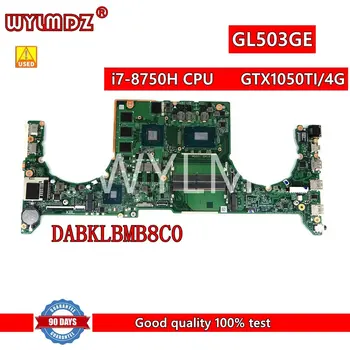 Izmantot GL503GE i7-8750H CPU GTX1050TI/4G Mainboard DABKLBMB8C0 Par Asus ROG Strix RĒTA S5BE GL503G GL503GE Klēpjdators Mātesplatē