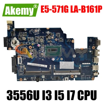 E5-571G LA-B161P motherboard W/ 2957U 3556U I3 I5 I7, 4th Gen 5th Gen CPU Par Acer Aspire E5-571G E5-531 E5-571 Portatīvo datoru mainboard