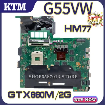 KEFU Pamatplates G55V Portatīvo datoru Mātesplati Par ASUS G55VW G55V Mainboard GTX660M HM77