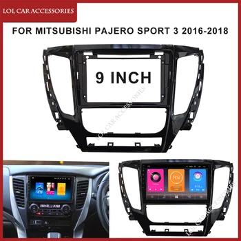 9 Collu Auto Radio Fascias Par MITSUBISHI Pajero Sport 3 2016-2018 Dash Rāmis 2 Din Panelis DVD Gps Mp5 Atskaņotājs Android Vāciņu