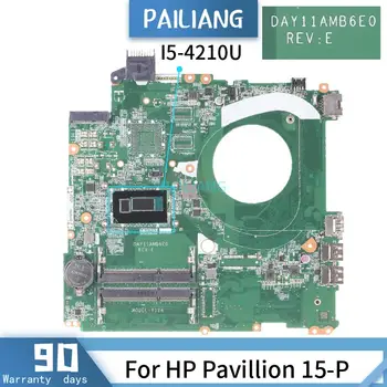 PAILIANG Klēpjdators mātesplatē HP Pavilion 15-P Mainboard DAY11AMB6E0 Core I5-4210U PĀRBAUDĪTA DDR3