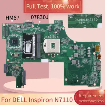 KN-07830J DELL Inspiron N7110 07830J DA0RO3MB6E0 HM67 DDR3 Grāmatiņa, pamatplate (Mainboard) pilns tests 100% strādā
