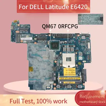 KN-0RFCPG 0RFCPG Portatīvo datoru mātesplati Par DELL Latitude E6420 Mainboard LA-6591P QM67