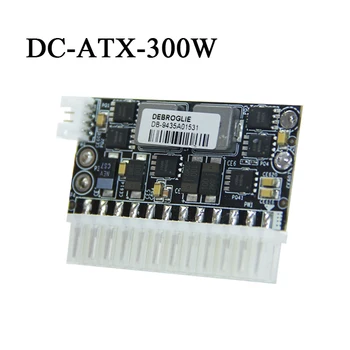 6pin ievadi Augstas Kvalitātes DC-ATX-300W liela jauda modulis DC 12V 24Pin DC power board 24PIN DC5.5*2,5 mm ITX PSU